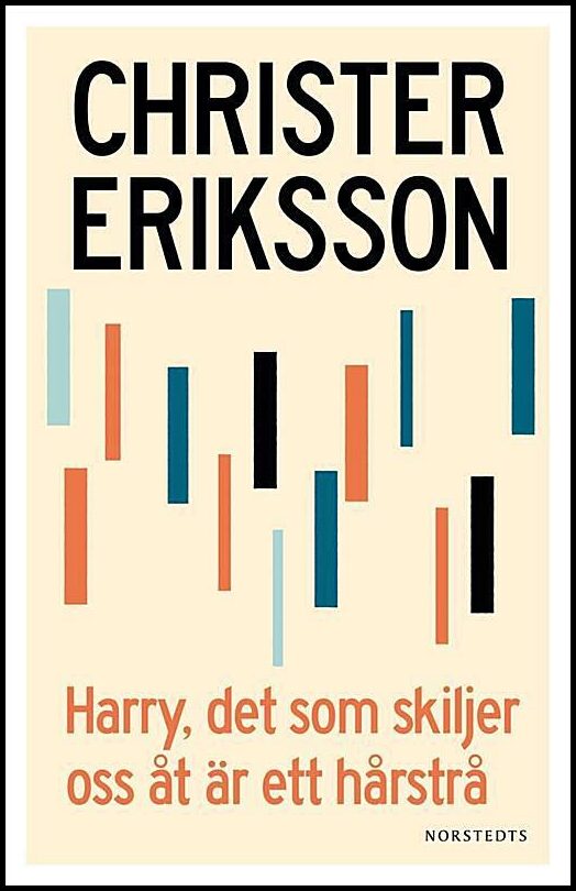 Boktips: Harry, det som skiljer oss åt är ett hårstrå av Eriksson, Christer
