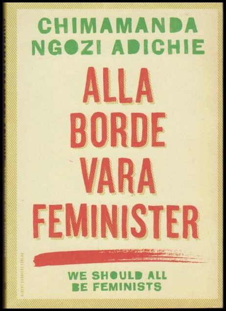 Boktips: Alla borde vara feminister av Adichie, Chimamanda Ngozi