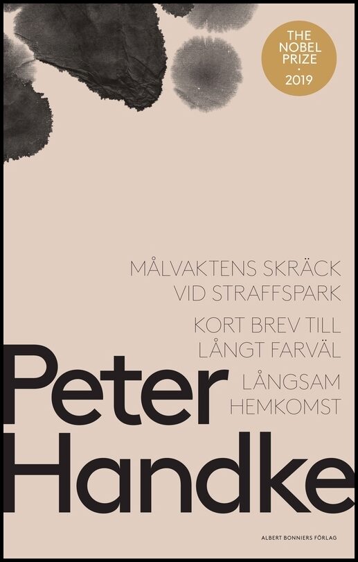 Boktips: Målvaktens skräck vid straffspark ; Kort brev till långt farväl ; Långsam hemkomst av Handke, Peter