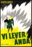 Vi lever ändå av Karen Aabye
