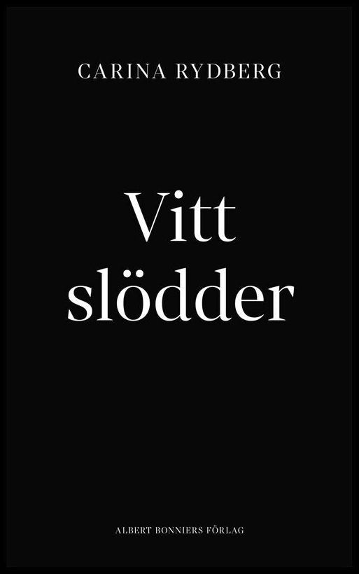 Boktips: Vitt slödder av Rydberg, Carina