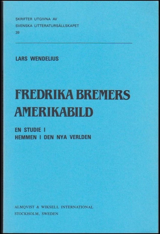 Boktips: Fredrika Bremers Amerikabild av Wendelius, Lars