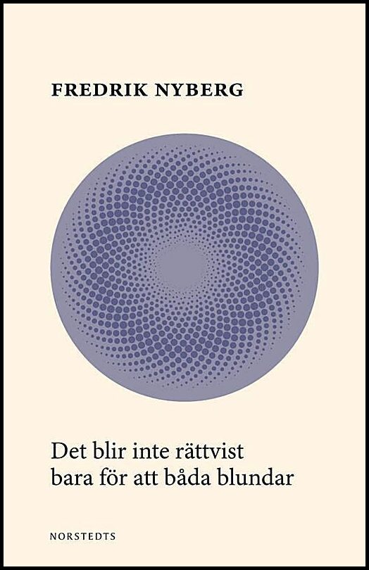 Boktips: Det blir inte rättvist bara för att båda blundar av Nyberg, Fredrik
