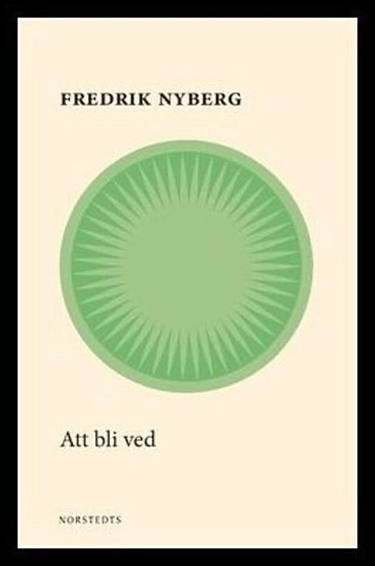 Boktips: Att bli ved av Nyberg, Fredrik