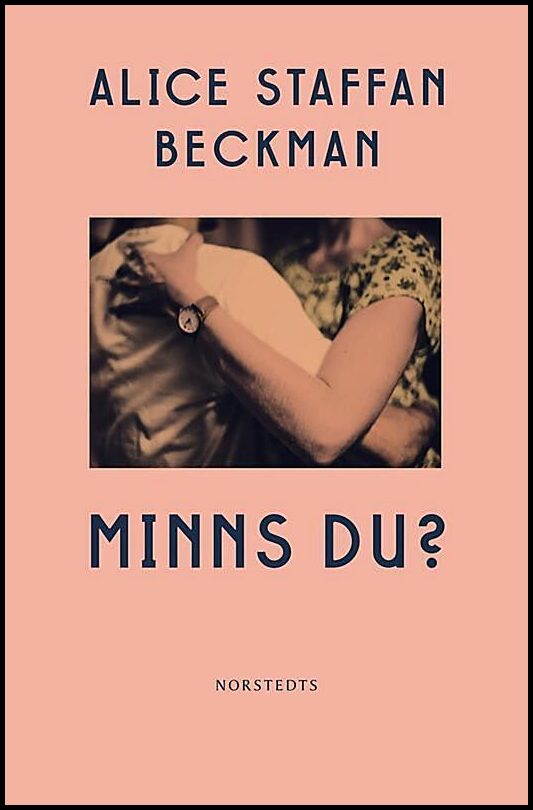 Boktips: Minns du? av Beckman, Alice Staffan