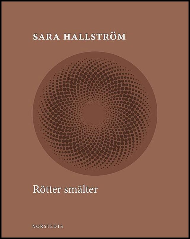 Boktips: Rötter smälter av Hallström, Sara