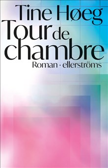 Boktips: Tour de chambre av Høeg, Tine