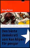 Den bästa demokrati som kan köpas för pengar av Greg Palast