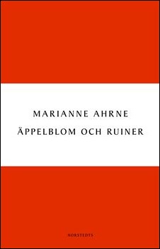 Boktips: Äppelblom och ruiner av Ahrne, Marianne