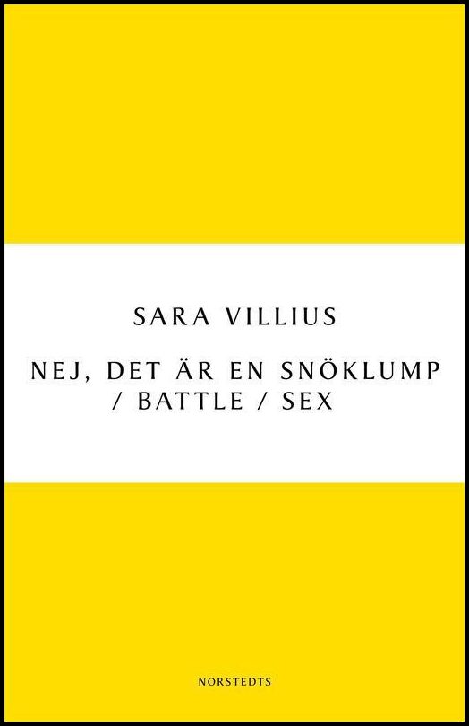 Boktips: Nej, det är en snöklump / Battle / Sex av Villius, Sara