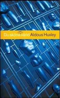 Boktips: Du sköna nya värld av Huxley, Aldous