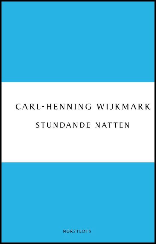 Boktips: Stundande natten av Wijkmark, Carl-Henning