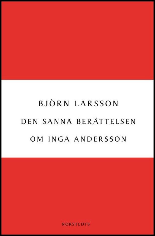 Boktips: Den sanna berättelsen om Inga Andersson av Larsson, Björn