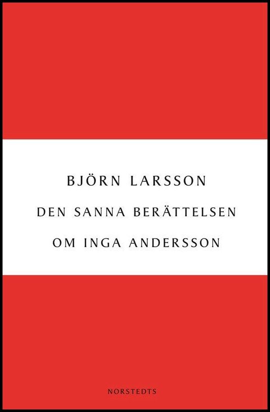 Boktips: Den sanna berättelsen om Inga Andersson av Larsson, Björn
