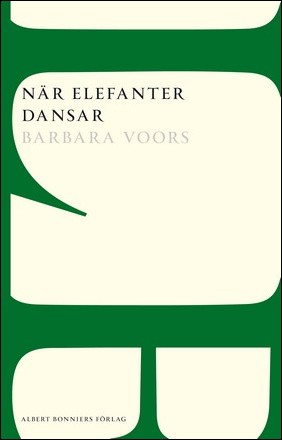 Boktips: När elefanter dansar av Voors, Barbara