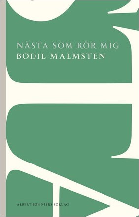 Boktips: Nästa som rör mig av Malmsten, Bodil