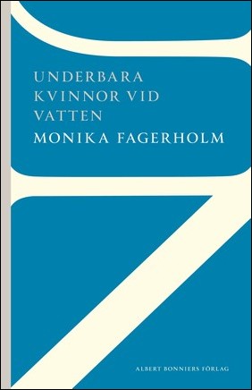 Boktips: Underbara kvinnor vid vatten av Fagerholm, Monika