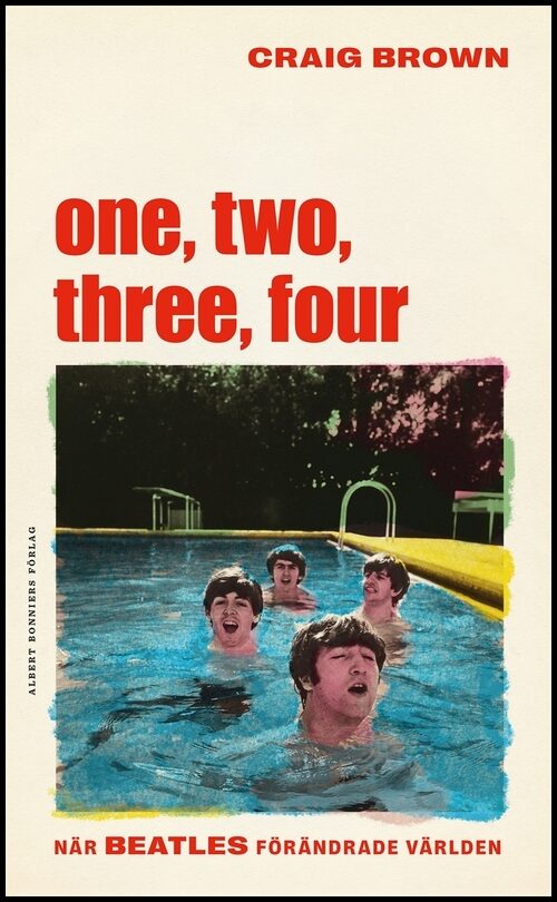 Boktips: One, two, three, four  – När Beatles förändrade världen av Brown, Craig