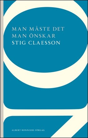 Boktips: Man måste det man önskar av Claesson, Stig