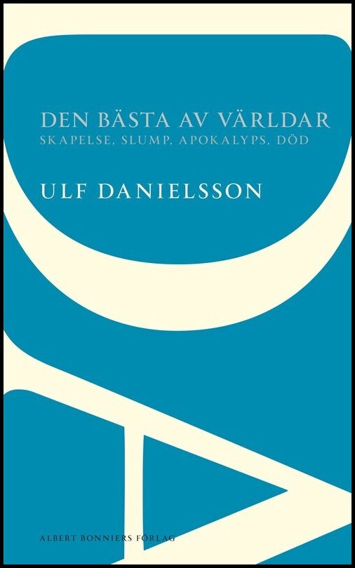 Boktips: Den bästa av världar av Danielsson, Ulf