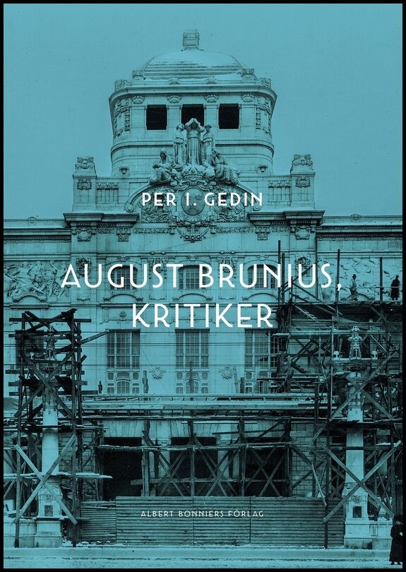 Boktips: August Brunius, kritiker av Gedin, Per I.