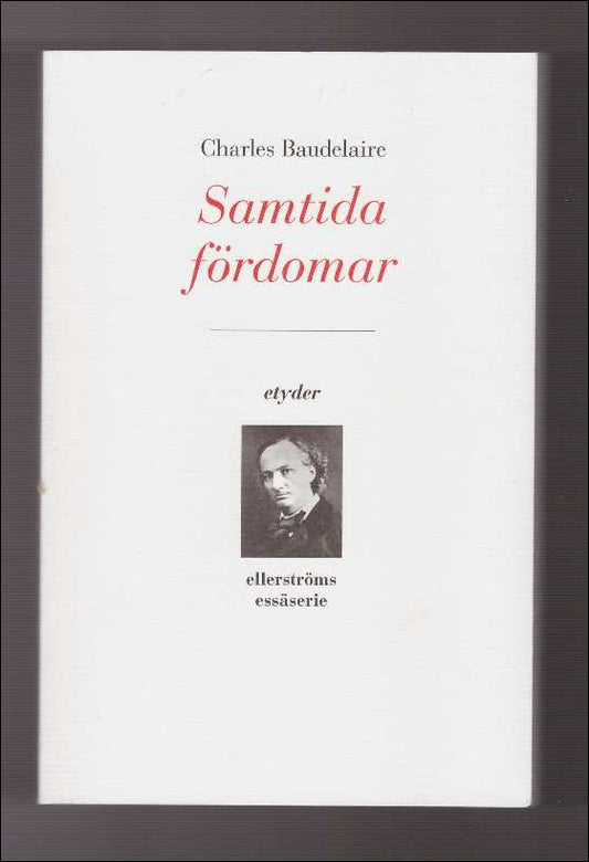 Boktips: Samtida fördomar. Litterära essäer av Baudelaire, Charles