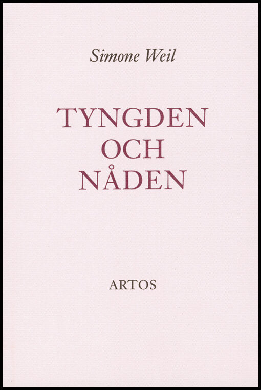 Tyngden och nåden av Simone Weil