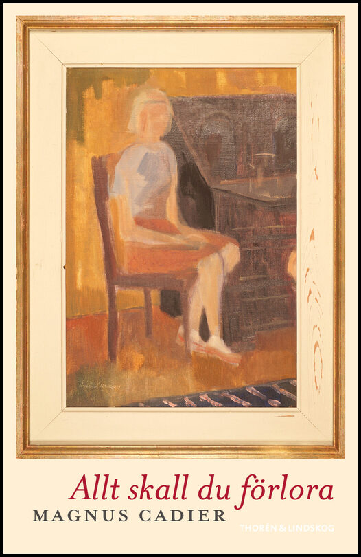 Boktips: Allt skall du förlora av Cadier, Magnus