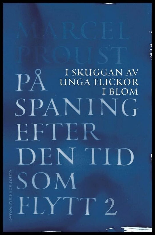 Boktips: På spaning efter den tid som flytt. II, I skuggan av unga flickor i blom av Proust, Marcel