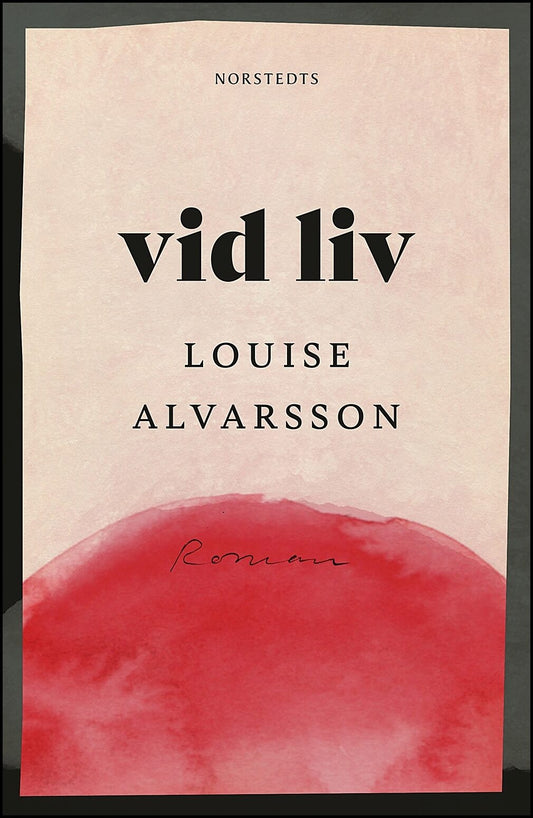 Boktips: Vid liv av Alvarsson, Louise