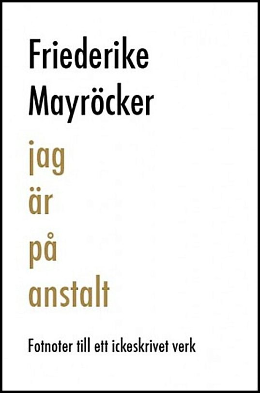 Boktips: Jag är på anstalt av Mayröcker, Friederike