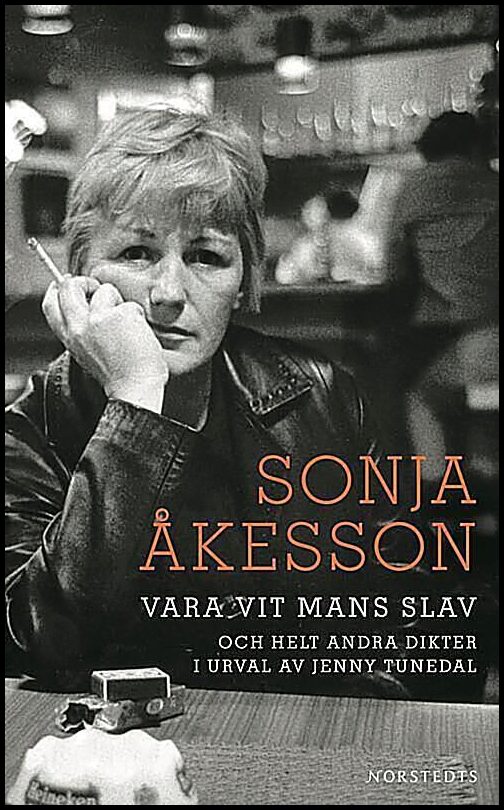 Boktips: Vara vit mans slav och helt andra dikter av Åkesson, Sonja