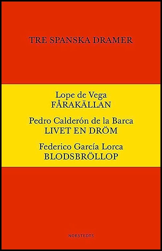 Boktips: Tre spanska dramer av Vega, Lope de; Calderón de la Barca, Pedro; García Lorca, Federica