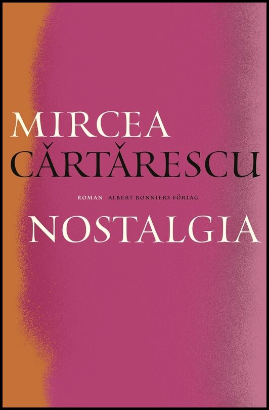 Boktips: Nostalgia av Cartarescu, Mircea