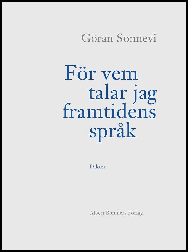 Boktips: För vem talar jag framtidens språk av Sonnevi, Göran