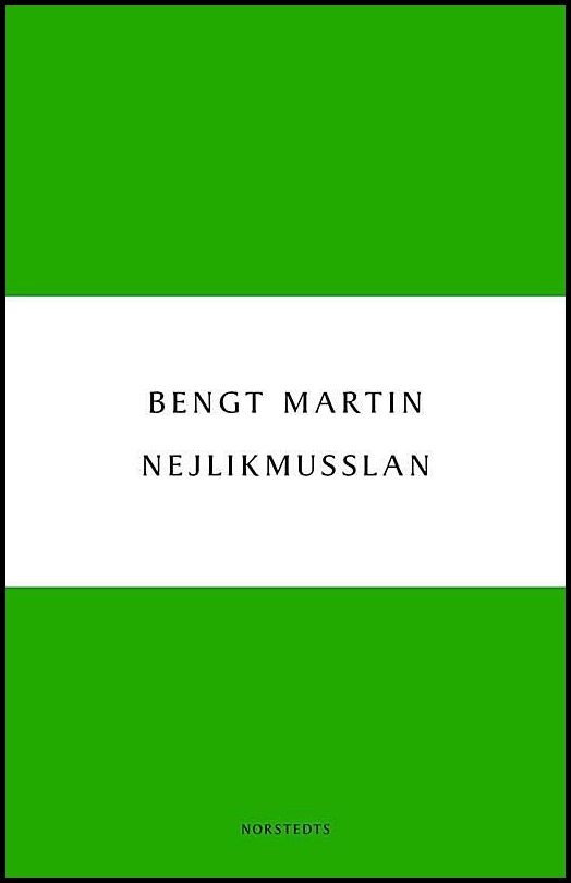Boktips: Nejlikmusslan av Martin, Bengt