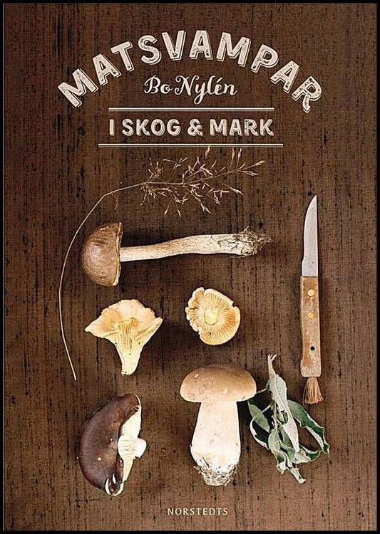 Boktips: Matsvampar i skog & mark av Nylén, Bo