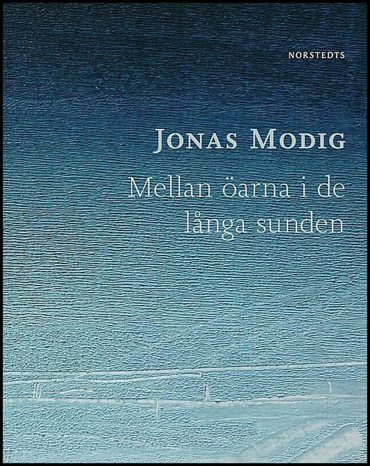 Boktips: Mellan öarna i de långa sunden av Modig, Jonas