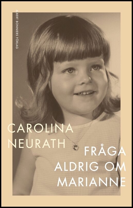 Boktips: Fråga aldrig om Marianne av Neurath, Carolina