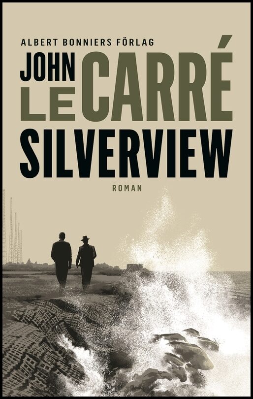 Boktips: Silverview av le Carré, John