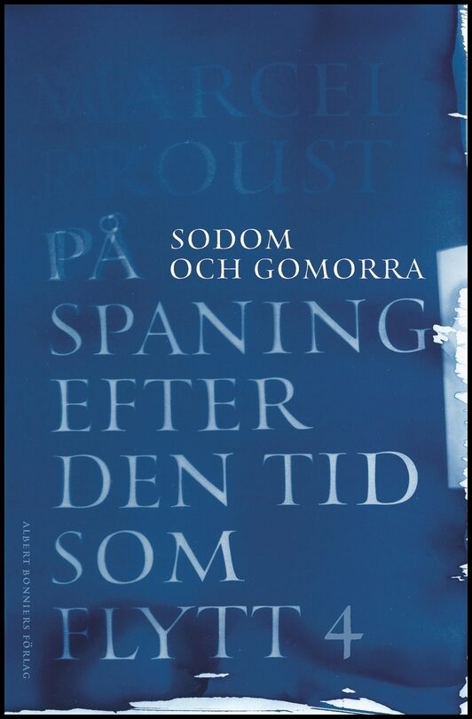 Boktips: På spaning efter den tid som flytt. IV, Sodom och Gomorra av Proust, Marcel
