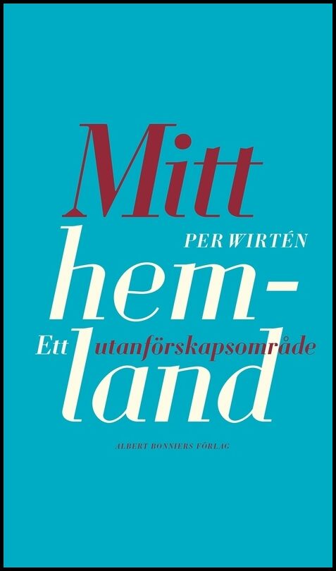 Boktips: Mitt hemland av Wirtén, Per