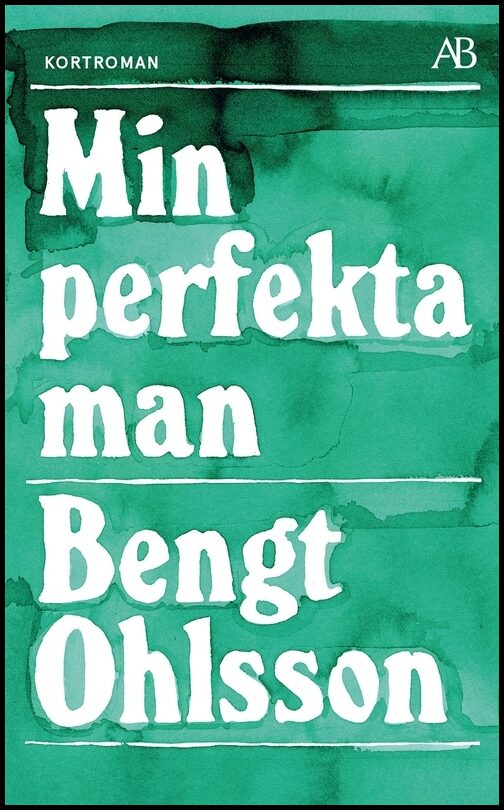 Boktips: Min perfekta man av Ohlsson, Bengt