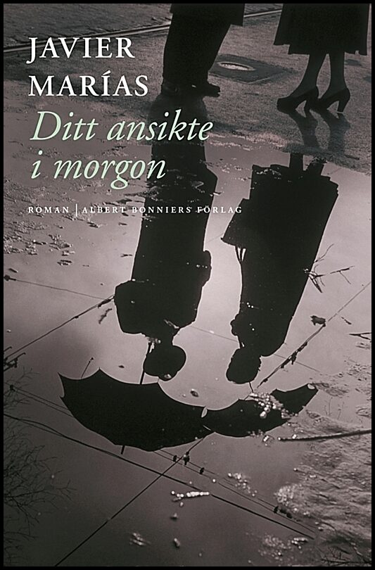 Boktips: Ditt ansikte i morgon av Marías, Javier