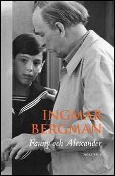 Boktips: Fanny och Alexander av Bergman, Ingmar