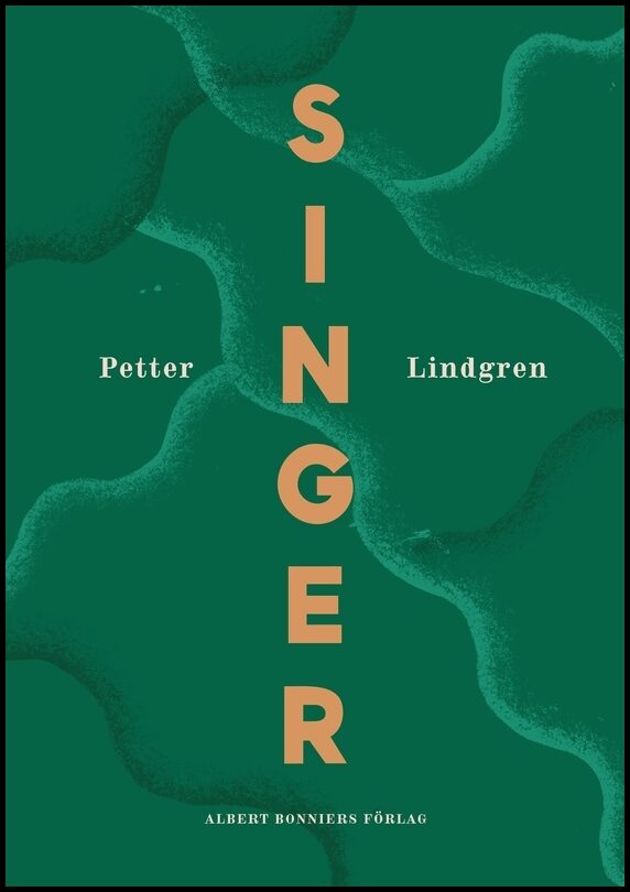 Boktips: Singer av Lindgren, Petter