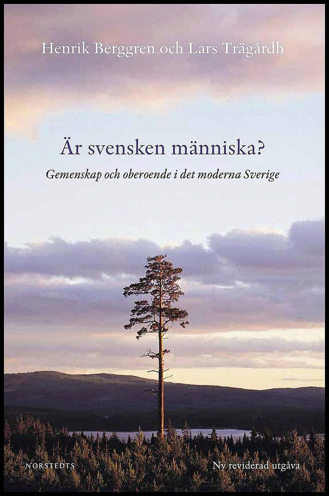 Boktips: Är svensken människa? av Berggren, Henrik ; Trägårdh, Lars