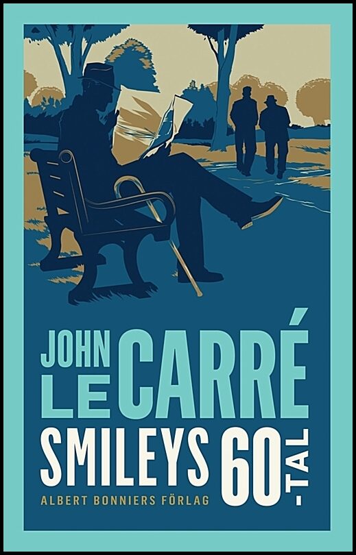 Boktips: Smileys sextiotal av le Carré, John