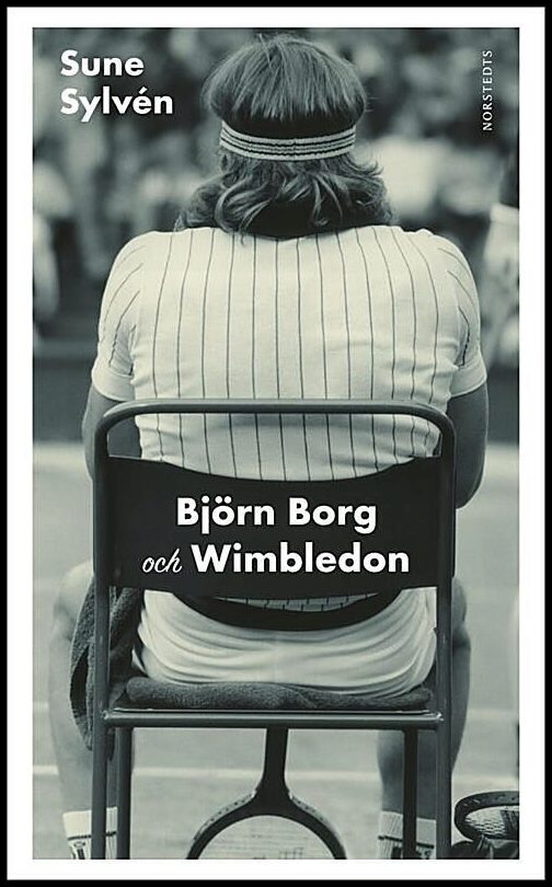 Boktips: Björn Borg och Wimbledon av Sylvén, Sune