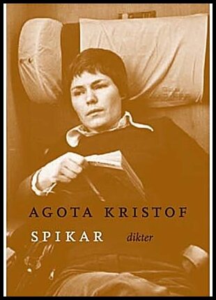 Boktips: Spikar av Kristof, Agota